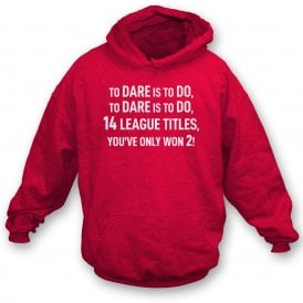 14 League Titles... (Arsenal Influenced) Chant Hooded Sweatshirt