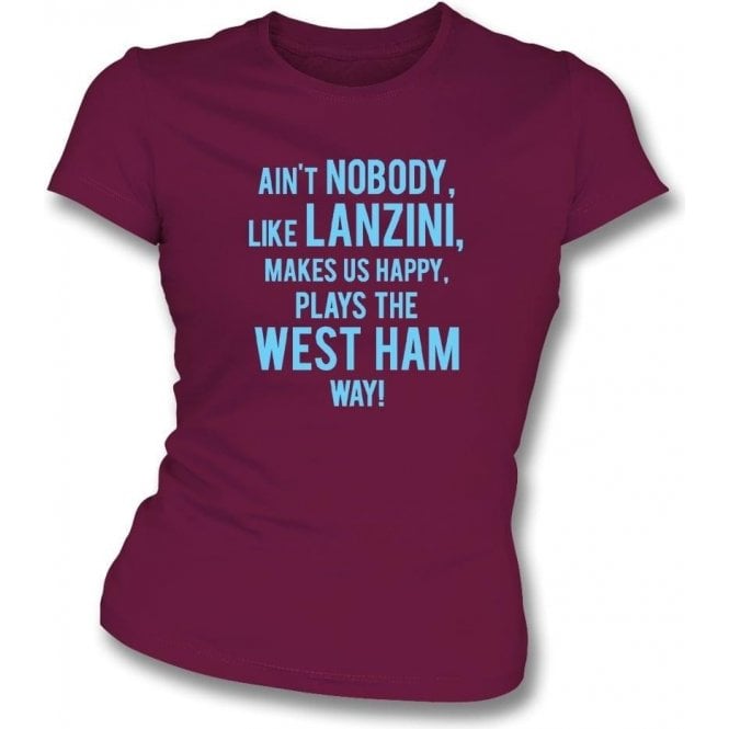 Ain't Nobody Like Lanzini Womens Slim Fit T-Shirt (West Ham)