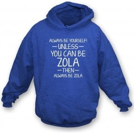 Always Be Yourself - Unless You Can Be Zola Kids Hooded Sweatshirt
