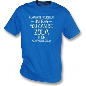 Always Be Yourself - Unless You Can Be Zola Kids T-Shirt