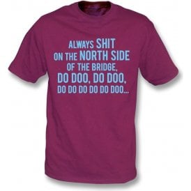 Always Sh*t On The North Side Of The Bridge (Scunthorpe United) T-Shirt