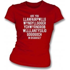 Are You Llanfairpwllgwyngyll In Disguise? (Wrexham) Womens Slim Fit T-Shirt