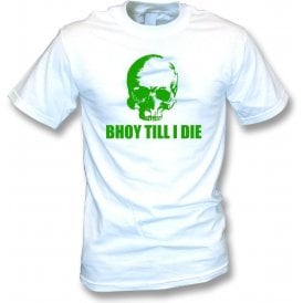 Bhoy Till I Die (Celtic) T-Shirt
