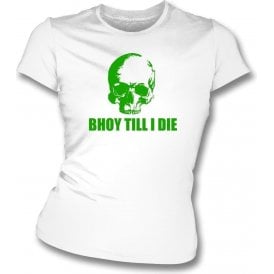 Bhoy Till I Die (Celtic) Womens Slim Fit T-Shirt