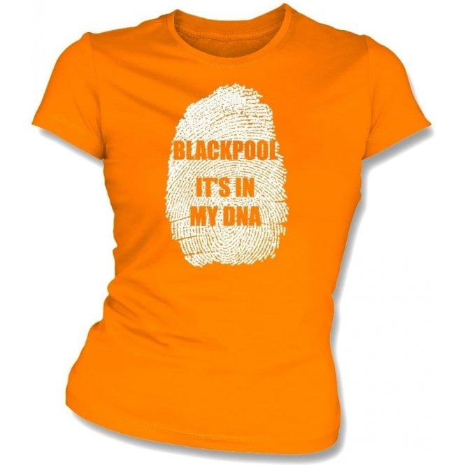 Blackpool - It's In My DNA Womens Slim Fit T-Shirt
