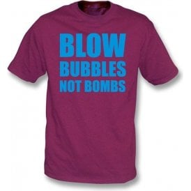 Blow Bubbles not Bombs t-shirt