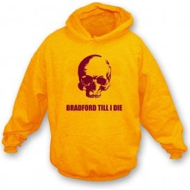 Bradford Till I Die Hooded Sweatshirt