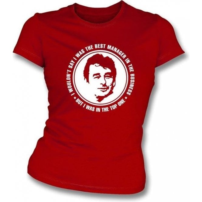 Brian Clough - The Best Manager (Nottingham Forest) Womens Slim Fit T-Shirt
