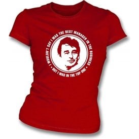Brian Clough - The Best Manager (Nottingham Forest) Womens Slim Fit T-Shirt