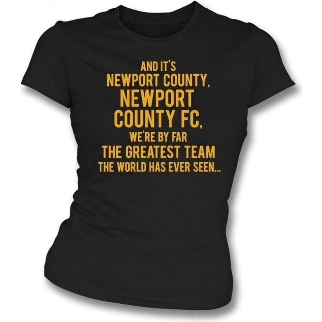 By Far The Greatest Team (Newport County) Womens Slim Fit T-Shirt