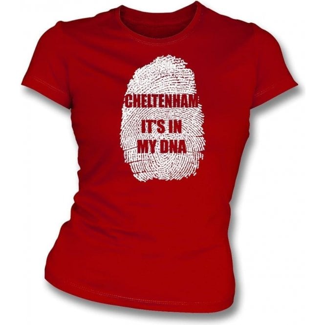 Cheltenham - It's In My DNA Womens Slim Fit T-Shirt