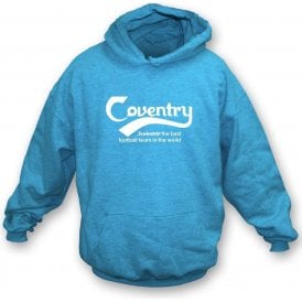 Coventry - Best Team in the World Hooded Sweatshirt