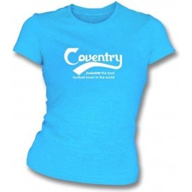 Coventry - Best Team in the World Womens Slim Fit T-Shirt