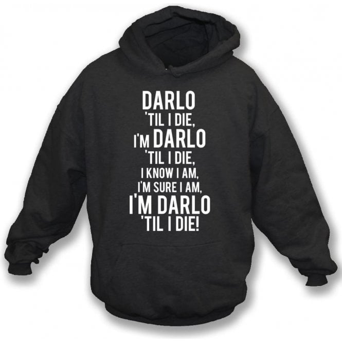 Darlo 'Til I Die (Darlington) Hooded Sweatshirt