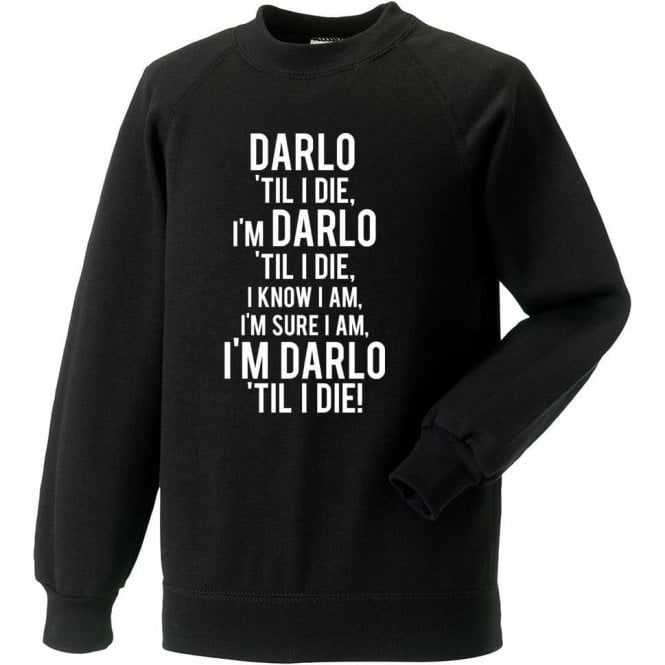 Darlo 'Til I Die (Darlington) Sweatshirt