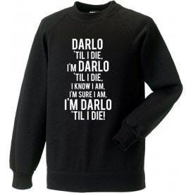 Darlo 'Til I Die (Darlington) Sweatshirt