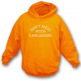 Don't Mess With Lancashire Kids Hooded Sweatshirt