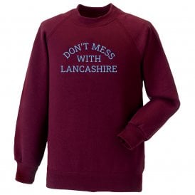 Don't Mess With Lancashire Kids Sweatshirt