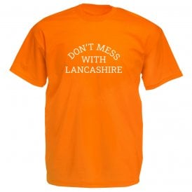 Don't Mess With Lancashire T-Shirt