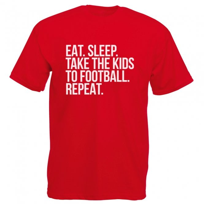Eat. Sleep. Take The Kids To Football. Repeat T-Shirt