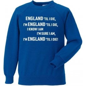 England 'Til I Die Sweatshirt