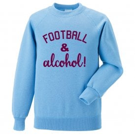 Football & Alcohol! Sky Blue Sweatshirt