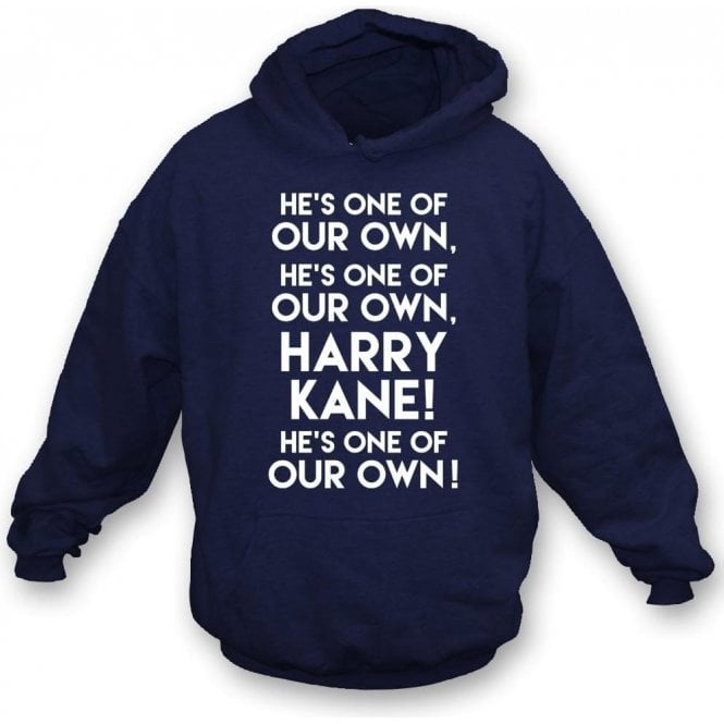 Harry Kane - He's One Of Our Own (England Influenced) Hooded Sweatshirt