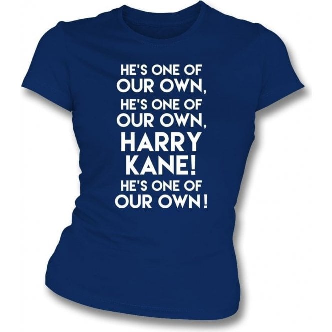 Harry Kane - He's One Of Our Own (England Influenced) Womens Slim Fit T-Shirt