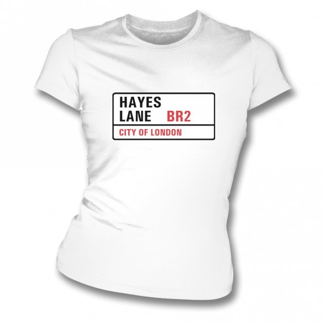 Hayes Lane BR2 (Bromley Influenced) Road Sign Womens Slim Fit T-Shirt