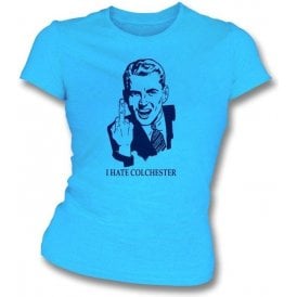 I Hate Colchester Women's Slimfit T-shirt (Wycombe Wanderers)