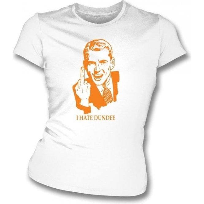 I Hate Dundee Women's Slimfit T-shirt (Dundee United)