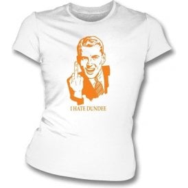 I Hate Dundee Women's Slimfit T-shirt (Dundee United)