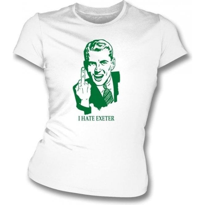 I Hate Exeter Women's Slimfit T-shirt (Plymouth Argyle)