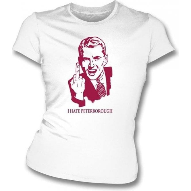I Hate Peterborough Women's Slimfit T-shirt (Northampton Town)