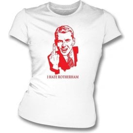 I Hate Rotherham Women's Slimfit T-shirt (Doncaster Rovers)