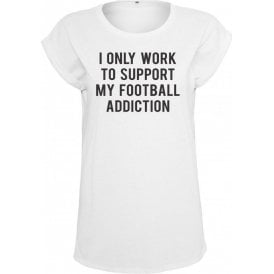 I Only Work To Support My Football Addiction Womens Extended Shoulder T-Shirt