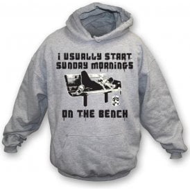 I usually start Sunday mornings on the bench hooded sweatshirt