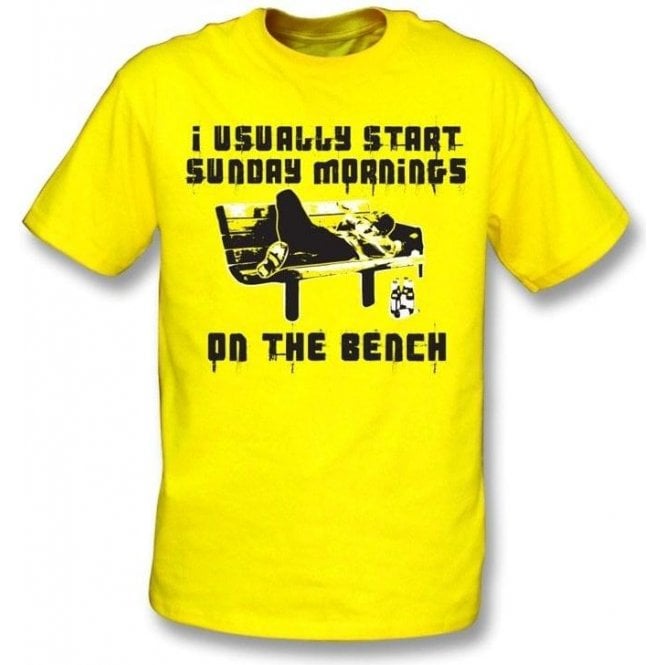 I usually start Sunday mornings on the bench t-shirt