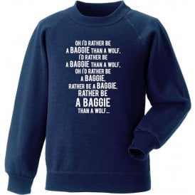 I'd Rather Be A Baggie Than A Wolf (West Brom) Sweatshirt
