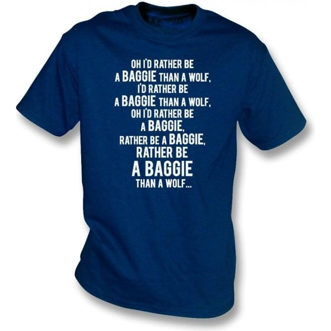 I'd Rather Be A Baggie Than A Wolf (West Brom) T-Shirt