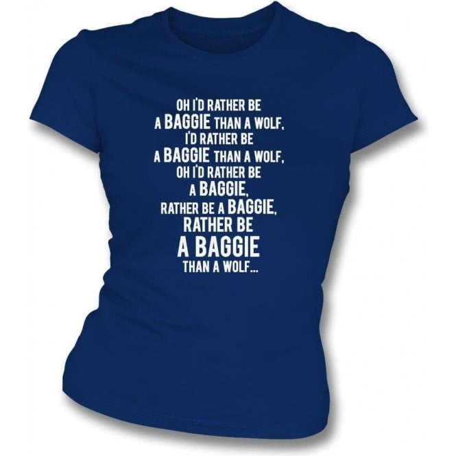 I'd Rather Be A Baggie Than A Wolf (West Brom) Womens Slim Fit T-Shirt