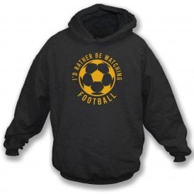 I'd Rather Be Watching Football Kids Hooded Sweatshirt