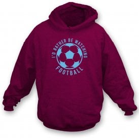 I'd Rather Be Watching Football Kids Hooded Sweatshirt