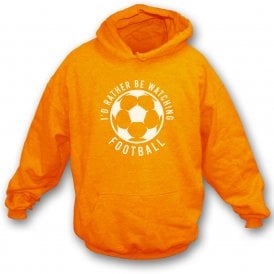 I'd Rather Be Watching Football Kids Hooded Sweatshirt