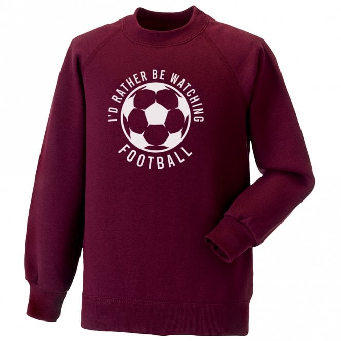 I'd Rather Be Watching Football Kids Sweatshirt