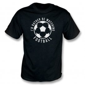 I'd Rather Be Watching Football Kids T-Shirt