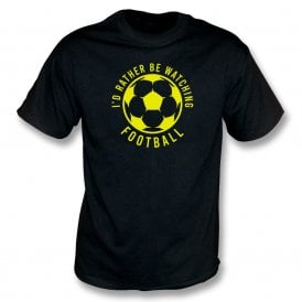 I'd Rather Be Watching Football Kids T-Shirt