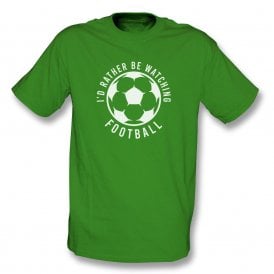 I'd Rather Be Watching Football Kids T-Shirt
