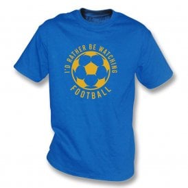 I'd Rather Be Watching Football Kids T-Shirt