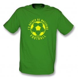 I'd Rather Be Watching Football Kids T-Shirt